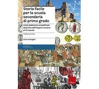 Storia facile per la scuola secondaria di primo grado. Unità didattiche semplificate dalla fine dell'Impero romano al XV secolo (I materiali)