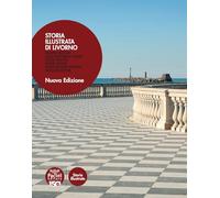 Storia illustrata di Livorno. Ediz. illustrata (Storie illustrate)