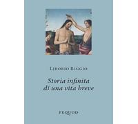 Storia infinita di una vita breve (Quaderni del Pequod)