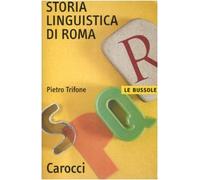 Storia linguistica di Roma (Le bussole)