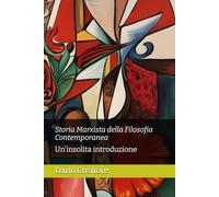 Storia Marxista della Filosofia Contemporanea: Un'insolita introduzione