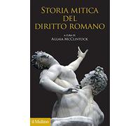 Storia mitica del diritto romano (Antropologia del mondo antico)
