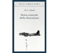 Storia naturale della distruzione (Gli Adelphi)