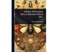 Storia Naturale Della Regina Delle Api...