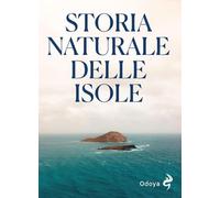 Storia naturale delle isole. Ediz. illustrata (Odoya library)