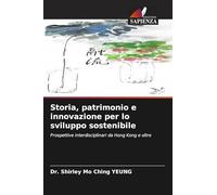 Storia, patrimonio e innovazione per lo sviluppo sostenibile: Prospettive interdisciplinari da Hong Kong e oltre