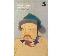 Storia segreta dei mongoli (Piccola biblioteca Guanda)