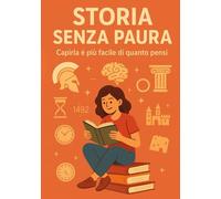 Storia Senza Paura: Capirla è più facile di quanto pensi (Senza Paura - Imparare Facile)