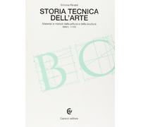Storia tecnica dell'arte. Materiali e metodi della pittura e della scultura (secc. V-XIX) (Beni culturali)
