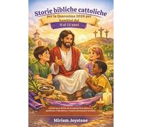Storie bibliche cattoliche per la Quaresima 2026 per bambini dai 6 ai 12 anni: Lezioni piene di fede che insegnano la preghiera, la gentilezza, l'obbedienza e l'amore attraverso le Scritture
