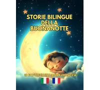 Storie Bilingue della Buonanotte: 10 favole in italiano e francese