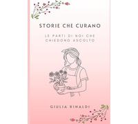 Storie che curano: Le parti di noi che chiedono ascolto