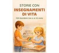 Storie con insegnamenti di vita per bambini dai 6 ai 10 anni