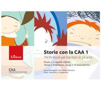 Storie con la CAA 1. Tre IN-book per bambini di 3-6 anni: Paolo e i capelli ribelli, Anna e l’altalena, Luigi e il minestrone. Ediz. a colori: Vol. 1 (Narrativa)
