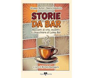 STORIE DA BAR: Racconti di vita, incontri e chiacchiere al Luima Bar