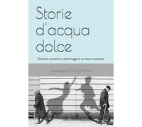 Storie d'acqua dolce: Bolsena: cronache e personaggi di un recente passato