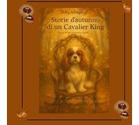 Storie d'autunno di un Cavalier KIng: Favole poetiche tra boschi e amicizia edizione bilingue italiano/tedesco