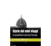 Storie dei miei viaggi: Un gropellese in giro per l'Europa