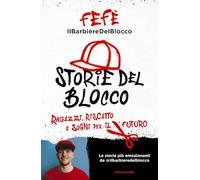 Storie del blocco. Ragazzi, riscatto e sogni per il futuro (Varia)