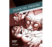 Storie del terrore. Dracula, Frankenstein, Carmilla e tante altre storie per non dormire più. Ediz. illustrata (Inclassificabili)