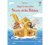 Storie della Bibbia. Ediz. a colori (Oggi ti racconto)