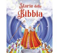 Storie della Bibbia. Raccontate per i più piccini. Ediz. a colori (Primi passi verso Gesù)