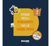 Storie della buonanotte per bambini con le ombre cinesi - volume 2: Racconti della buonanotte per bambini con le ombre cinesi: Vol. 2