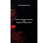 Storie della Buonanotte per Ragazze Indipendenti (Solo per i tuoi occhi)