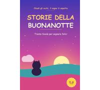Storie della Buonanotte: Trenta favole per sognare felici