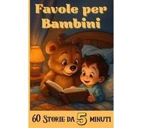 Storie di 5 minuti: "Storie Incantate per Bambini 0-3 Anni - Illustrazioni a Colori per Valori Preziosi e Sogni Tranquilli"
