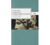 Storie di Alessandro Magno. Testo latino a fronte (BUR Classici greci e latini)