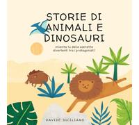 STORIE DI ANIMALI E DINOSAURI: Inventa tu delle scenette divertenti tra i protagonisti! - Sviluppa fantasia, scrittura e creatività