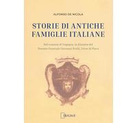 Storie di antiche famiglie italiane. Dal comune di Vogogna, la dinastia del Tenente Generale Prelli, l'eroe di Plava