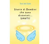 Storie di Bambini che sono diventati... Santi!