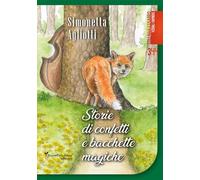 Storie di confetti e bacchette magiche. Fiabe a colori e da colorare (Smeraldo. Libri per ragazzi)