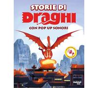 Storie di draghi. Con pop-up sonori. Ediz. illustrata (Libri parlanti)