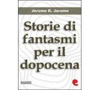 Storie Di Fantasmi Per Il Dopocena (told After Supper) (ebook)