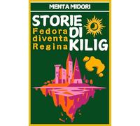 STORIE DI KILIG: -Fedora diventa Regina-