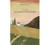Storie di mare e di colline. Nuova ediz. (Spiaggia libera)
