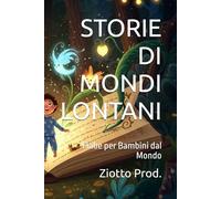 STORIE DI MONDI LONTANI: Fiabe per Bambini dal Mondo