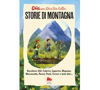 Storie di montagna. Chips. Una storia tira l'altra. Nuova ediz. (Universale d'Avventure e d'Osservazioni. Letture intermedie)