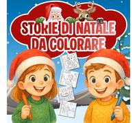 Storie di natale da colorare | Libro per bambini con racconti illustrati, disegni e una letterina per Babbo Natale: Idea regalo natalizia per bambini ... creative/educative per vacanze di scuola