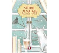 Storie di Natale vecchie e nuove (Le storie)