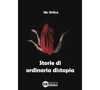 Storie di ordinaria distopia