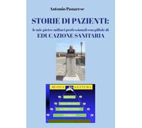 Storie di pazienti: le mie pietre miliari professionali con pillole di educazione sanitaria