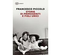 Storie di primogeniti e figli unici (Super ET)