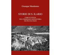 Storie di S. Ilario. Come si viveva nell'immediato dopoguerra nei piccoli paesi