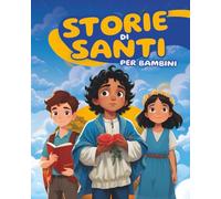 Storie di Santi per Bambini: Racconti della Buonanotte che Ispirano, con Eroi della Fede come San Nicola, Carlo Acutis, Pier Giorgio Frassati, Kateri Tekakwitha e altri