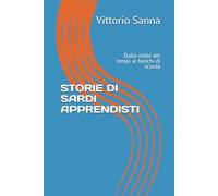 STORIE DI SARDI APPRENDISTI: Dalla notte dei tempi ai banchi di scuola (La mia scuola)