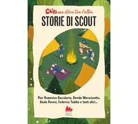 Storie di scout. Chips. Una storia tira l'altra. Nuova ediz. (Universale d'Avventure e d'Osservazioni. Letture intermedie)